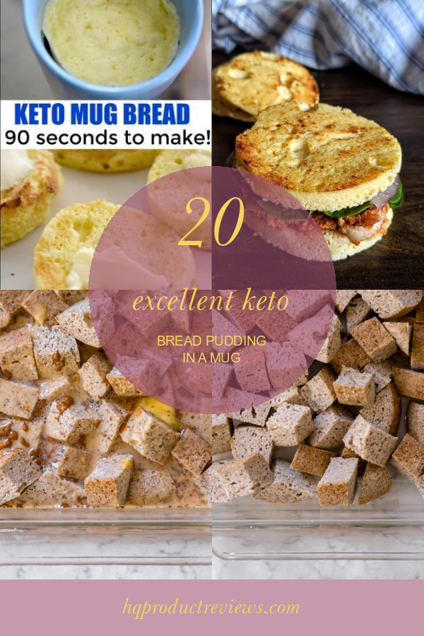 20 Excellent Keto Bread Pudding In A Mug Best Product Reviews